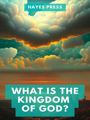 cover image of What is the Kingdom of God?